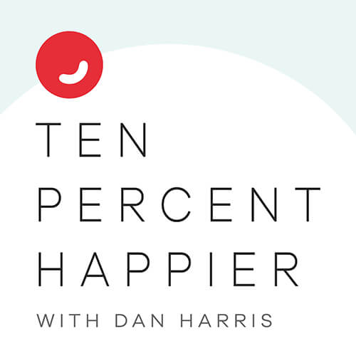 Ten Percent Happier podcast